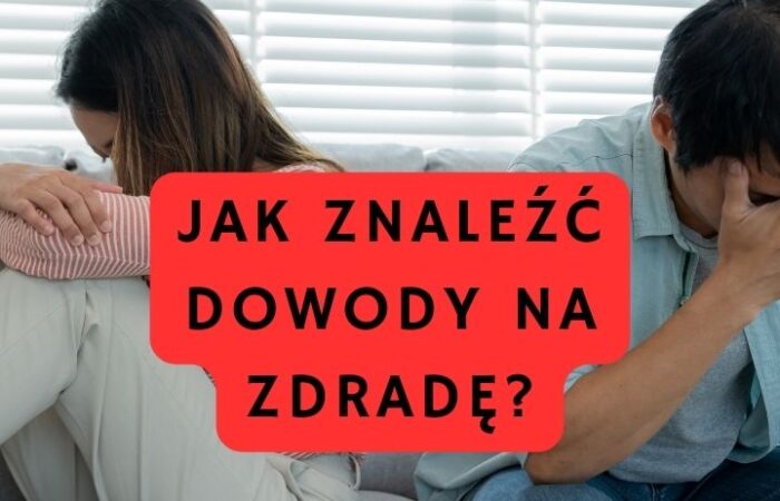 Jak znaleźć dowody na zdradę? Jak znaleźć dowody na zdradę?