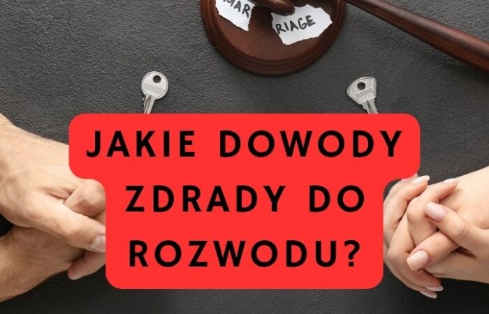 Jakie dowody zdrady do rozwodu?