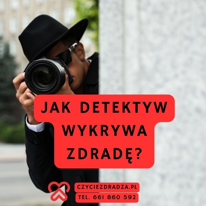 Jak detektyw wykrywa zdradę?