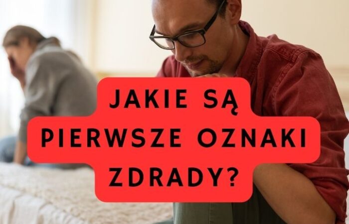 Jakie są pierwsze oznaki zdrady?